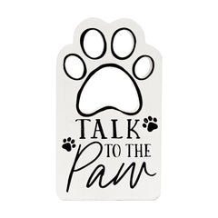 Talk To The Paw Wood Pet Sign, Dog Paw Wood Decor