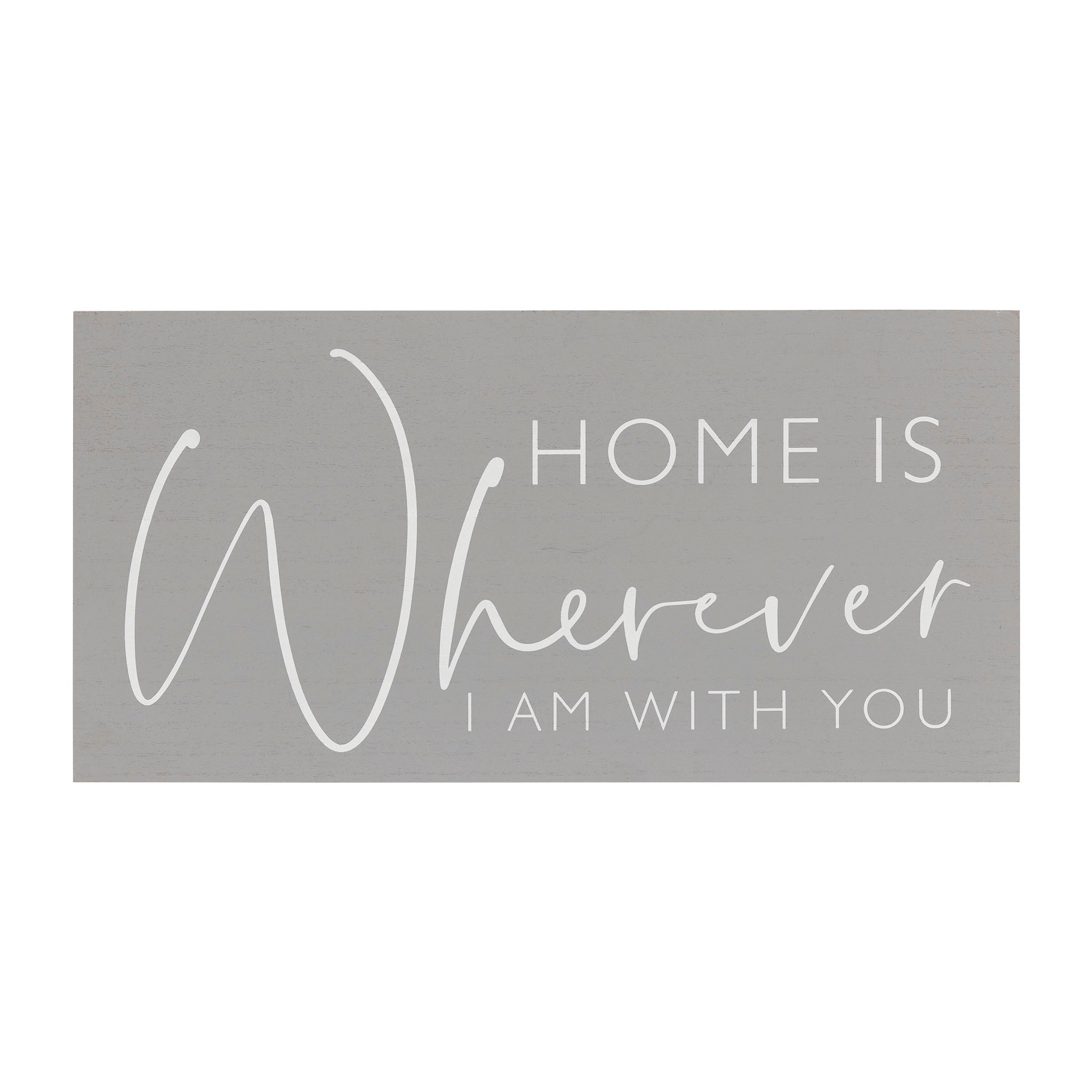  Paris Loft Home Is Where I Am with You Farmhouse Wood Wall Plaque - Gray - Bonton