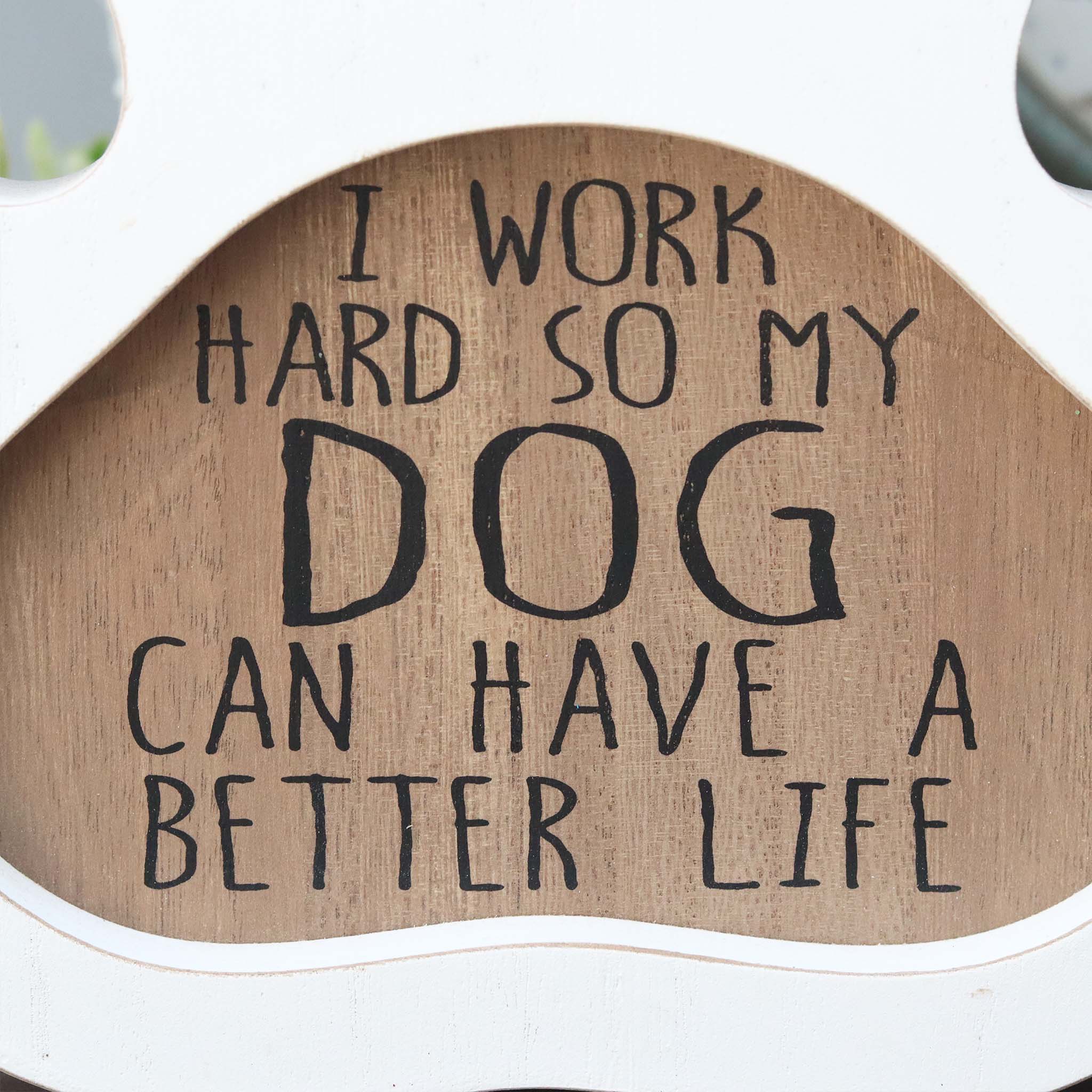  Paris Loft I Work Hard So My Dog Can Have A Better Life Vintage Wood Sign - Brown - Bonton