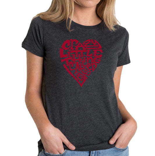 LA Pop Art Women's Premium Blend Word Art T-Shirt - Crazy Little Thing Called Love
